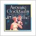 Atomic Cocktails